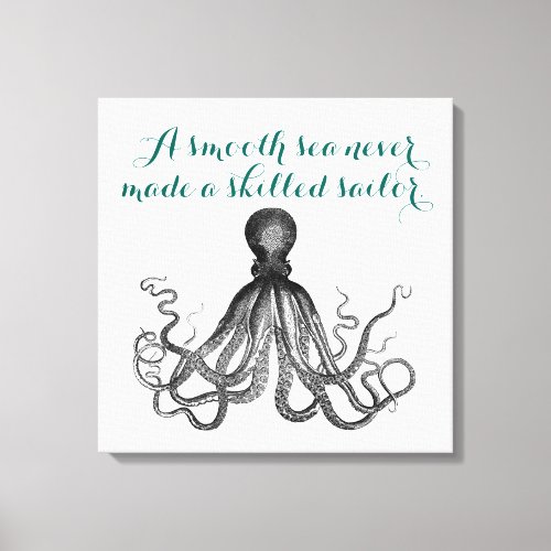 Nautical Octopus Kraken a smooth sea never made Canvas Print