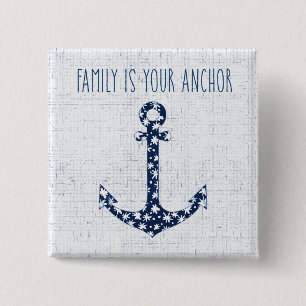 Nautical Quote   Family Is Your Anchor Button