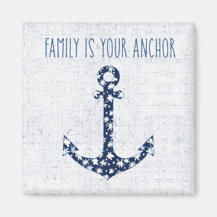 Nautical Quote Family Is Your Anchor Magnet