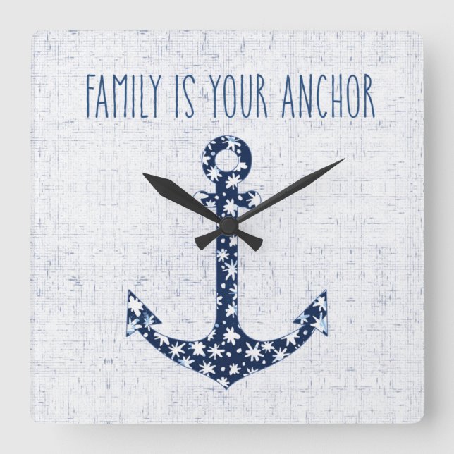 Nautical Quote | Family Is Your Anchor Square Wall Clock (Front)