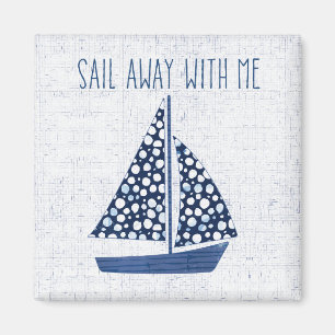 Nautical Quote Sail Away With Me Magnet