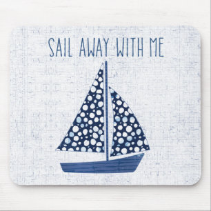 Nautical Quote   Sail Away With Me Mouse Pad