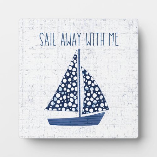 Nautical Quote  Sail Away With Me Plaque