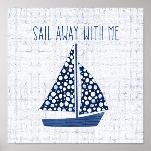 Nautical Quote  Sail Away With Me Poster