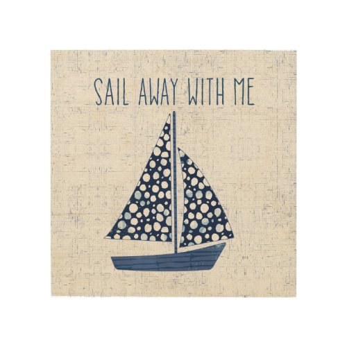 Nautical Quote  Sail Away With Me Wood Wall Decor