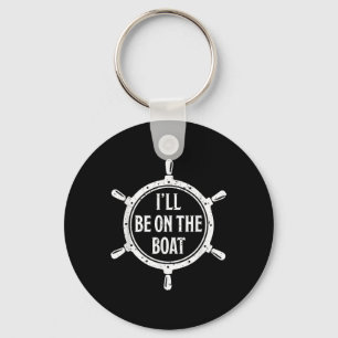 Nautical Steering Wheel St Ill Be On The Boat _1 Keychain