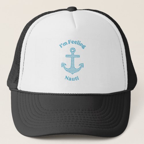 Nautical Themed For Cruising Or Boating Trucker Hat