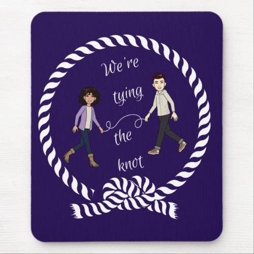 Nautical Wedding Engagement Were Tying The Knot Mouse Pad