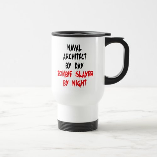 Naval Architect Zombie Slayer Joke Travel Mug