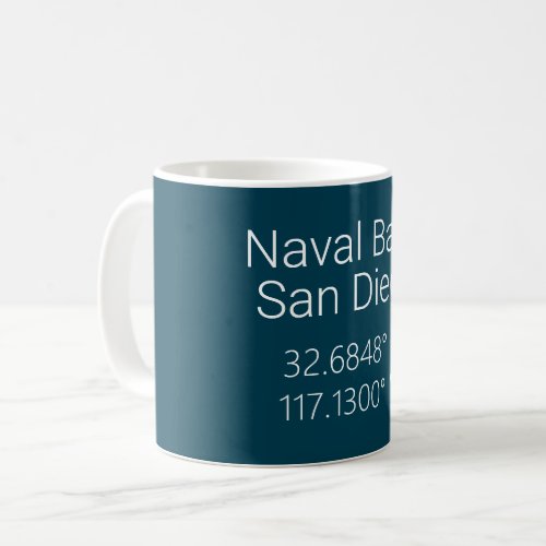 Naval Base San Diego Latitude Longitude  Coffee Mug