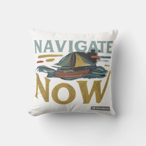 Navigate the Now Throw Pillow