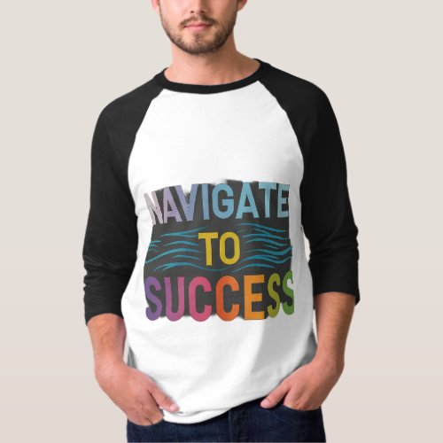 Navigate to success T_Shirt