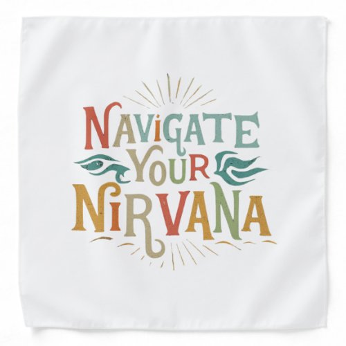 Navigate Your Nirvana Bandana
