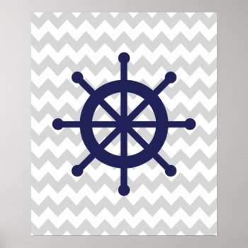 Navy And Grey Chevron Nautical Ship Wheel Poster by cranberrydesign at Zazzle