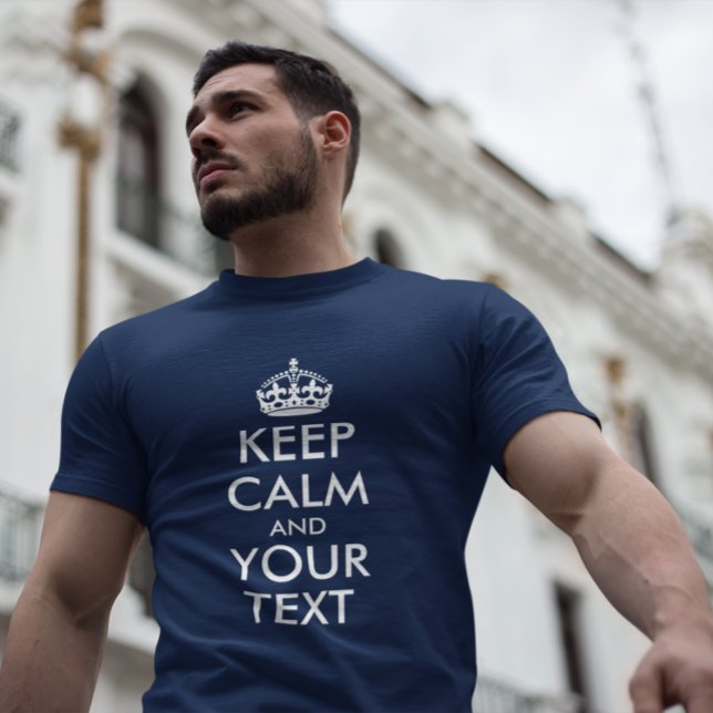 Navy Blue and White Keep Calm and Your Text T-Shirt (Create your own funny tee.)