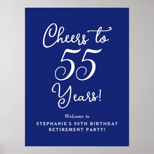 Navy Blue Cheers to 55 Years Retirement Welcome Poster