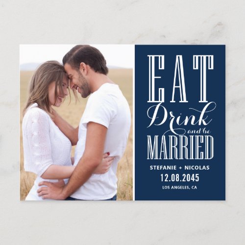 Navy Blue Eat Drink and Be Married Save the Date Announcement Postcard