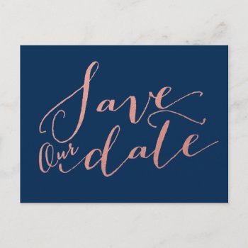 Navy Blue Faux Rose Gold Foil | Save The Date Announcement Postcard by monogramgallery at Zazzle