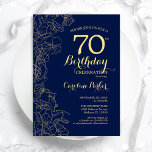 Navy Blue Gold Floral 70th Birthday Party Invitation<br><div class="desc">Navy Blue Gold Floral 70th Birthday Party Invitation. Minimalist modern design featuring botanical outline drawings accents,  faux gold foil and typography script font. Simple trendy invite card perfect for a stylish female bday celebration. Can be customized to any age. Printed Zazzle invitations or instant download digital printable template.</div>