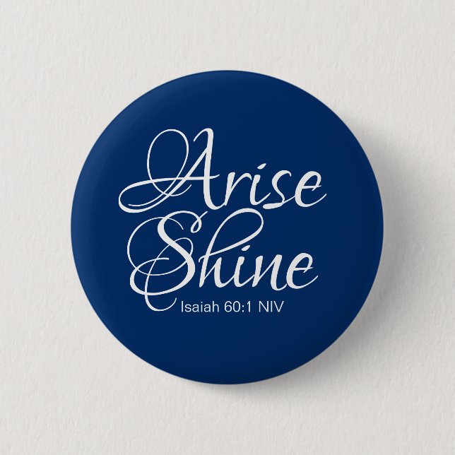 Navy Blue Inspirational Arise and Shine Christian  Button (Front)