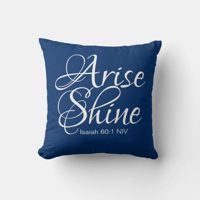 Navy Blue Inspirational Arise and Shine Christian Throw Pillow (Front)