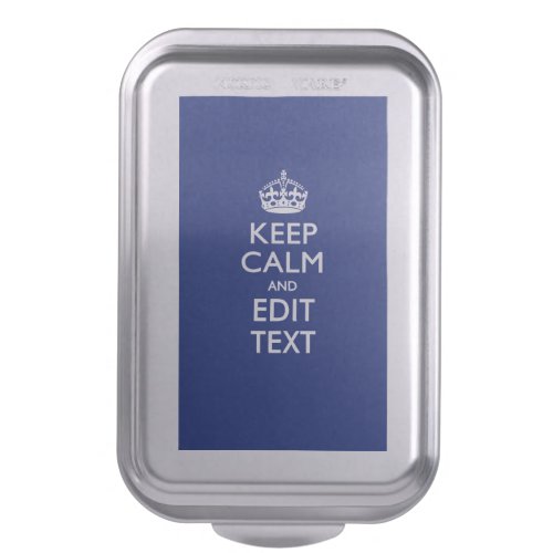 Navy Blue Keep Calm And Edit Text Personalized Cake Pan