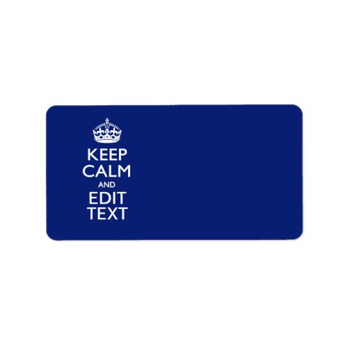 Navy Blue Keep Calm And Edit Text Personalized Label