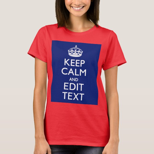 Navy Blue Keep Calm And Edit Text Personalized T-Shirt (Front)