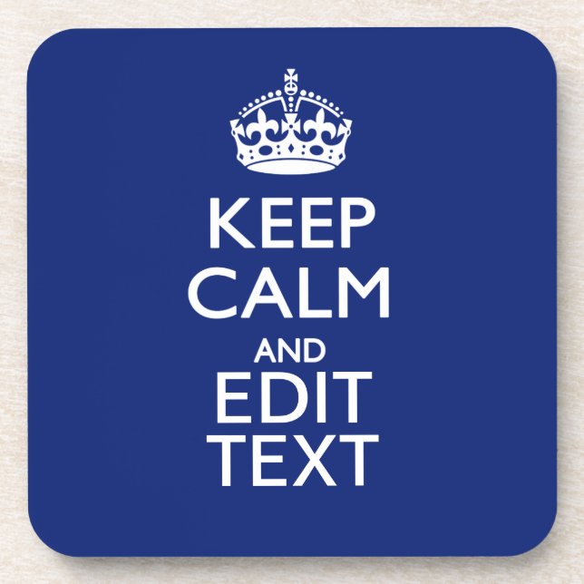 Navy Blue Keep Calm And Have Your Text Drink Coaster (Front)