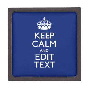 Navy Blue Keep Calm And Have Your Text Jewelry Box
