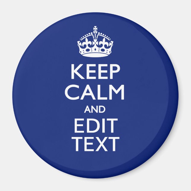 Navy Blue Keep Calm And Have Your Text Magnet (Front)