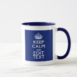 Navy Blue Keep Calm And Have Your Text Mug