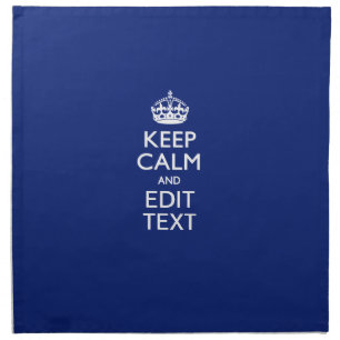 Navy Blue Keep Calm And Have Your Text Napkin