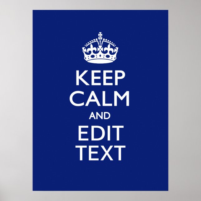 Navy Blue Keep Calm And Have Your Text Poster (Front)