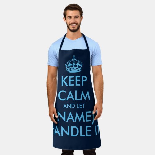 Navy blue keep calm and let handle it crazy BBQ Apron