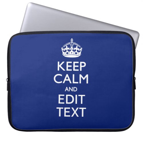 Navy Blue Keep Calm Have Your Text Personalized Laptop Sleeve