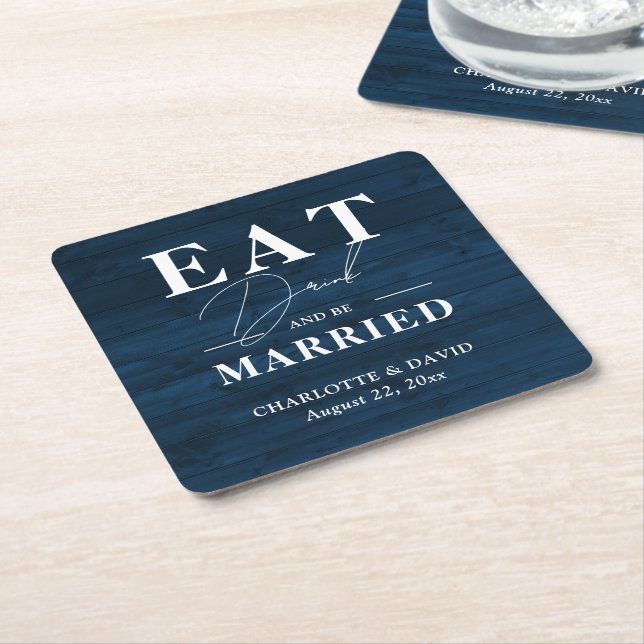 Navy Blue Rustic Eat Drink and Be Married Wedding Square Paper Coaster (Angled)