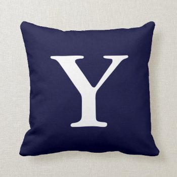 Navy Blue White Monogrammed Y Throw Pillow by haveagreatlife1 at Zazzle