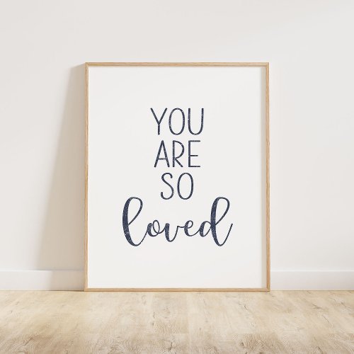 Navy Blue You Are So Loved Poster