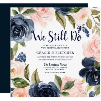 Navy Blush Flowers We Still Do Vow Renewal Invitation