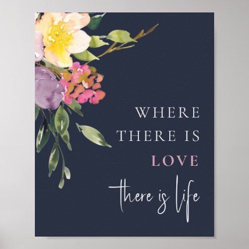 Navy Blush Yellow Burgundy Floral Love Is Life Poster