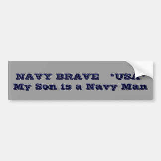 NAVY BRAVE *USA* My Son is a Navy Man Bumper Sticker