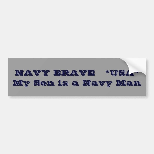 NAVY BRAVE   *USA*     My Son is a Navy Man Bumper Sticker (Front)