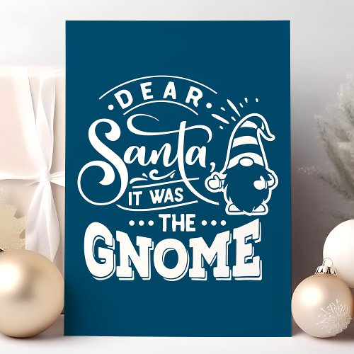 Navy Dear Santa It Was The Gnome Christmas Holiday Card