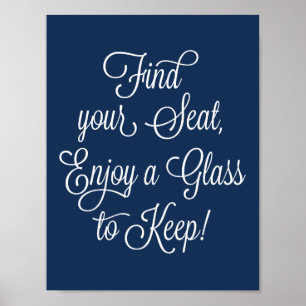 Navy Find Your Seat Enjoy a Glass to Keep Wedding Poster