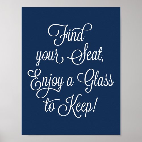 Navy Find Your Seat Enjoy a Glass to Keep Wedding Poster