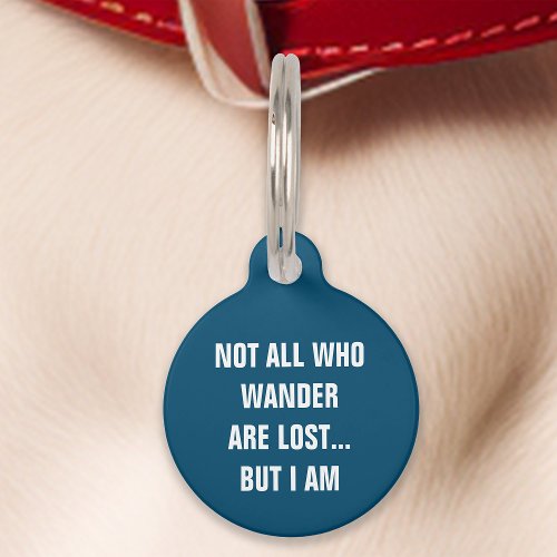 Navy Not All Who Wander Are Lost But I Am Funny Pet ID Tag
