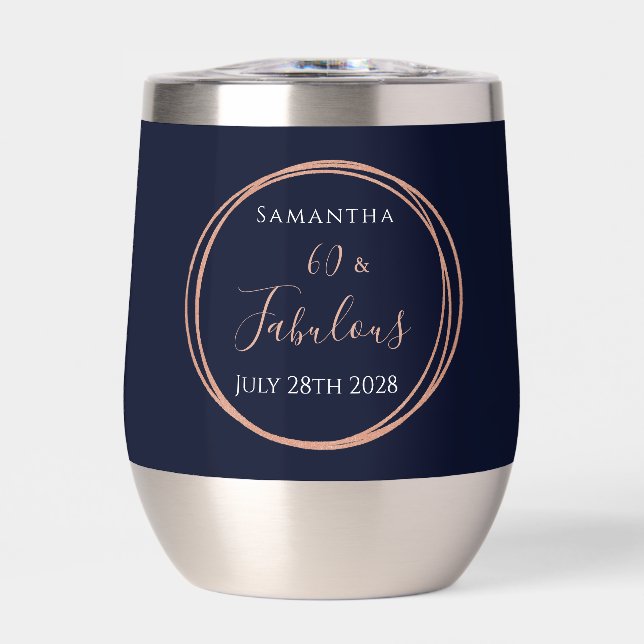 Navy Rose Gold 60 and Fabulous Birthday Party Thermal Wine Tumbler (Front)