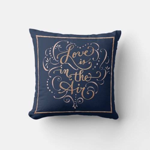 Navy Rose Gold Script Typography Love in the Air Throw Pillow