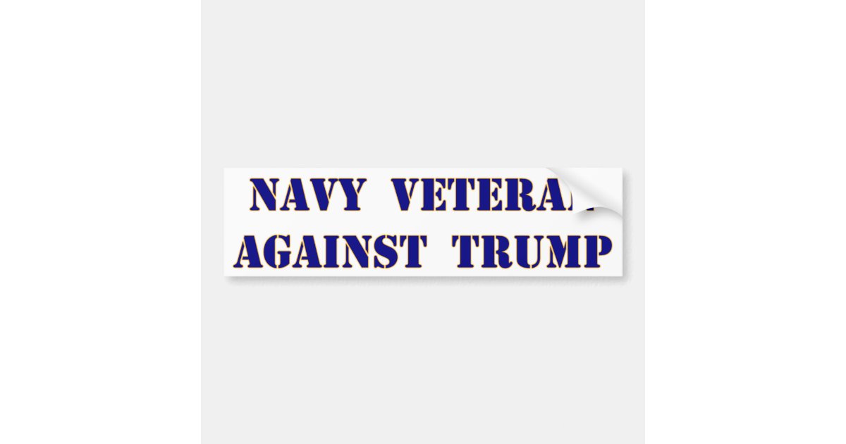 Navy Veteran Against Trump Bumper Sticker | Zazzle.com